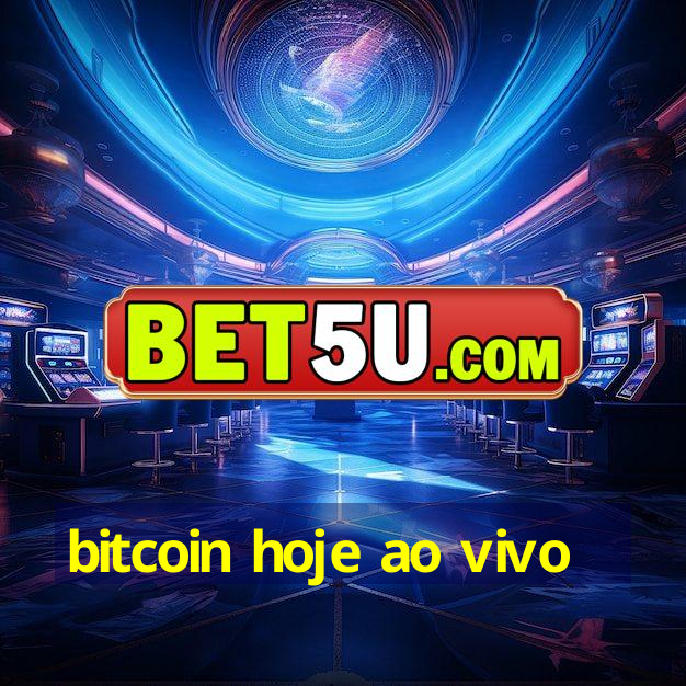 bitcoin hoje ao vivo